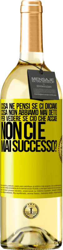 29,95 € Spedizione Gratuita | Vino bianco Edizione WHITE cosa ne pensi se ci diciamo cosa non abbiamo mai detto, per vedere se ciò che accade non ci è mai successo? Etichetta Gialla. Etichetta personalizzabile Vino giovane Raccogliere 2024 Verdejo