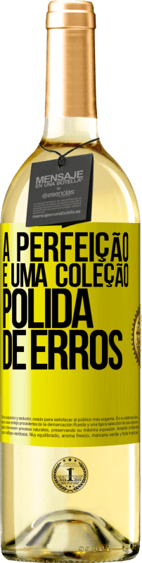 29,95 € Envio grátis | Vinho branco Edição WHITE A perfeição é uma coleção polida de erros Etiqueta Amarela. Etiqueta personalizável Vinho jovem Colheita 2024 Verdejo