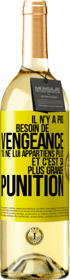 29,95 € Envoi gratuit | Vin blanc Édition WHITE Il n'y a pas besoin de vengeance. Tu ne lui appartiens plus et c'est sa plus grande punition Étiquette Jaune. Étiquette personnalisable Vin jeune Récolte 2024 Verdejo