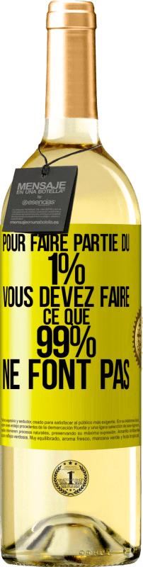 29,95 € Envoi gratuit | Vin blanc Édition WHITE Pour faire partie du 1% vous devez faire ce que 99% ne font pas Étiquette Jaune. Étiquette personnalisable Vin jeune Récolte 2024 Verdejo