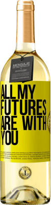 29,95 € Free Shipping | White Wine WHITE Edition All my futures are with you Yellow Label. Customizable label Young wine Harvest 2025 Verdejo