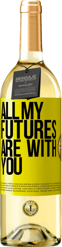 29,95 € Free Shipping | White Wine WHITE Edition All my futures are with you Yellow Label. Customizable label Young wine Harvest 2023 Verdejo