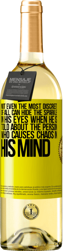 29,95 € 免费送货 | 白葡萄酒 WHITE版 当被告知导致头脑混乱的人时，即使是最谨慎的人也无法在他的眼中掩盖火花 黄色标签. 可自定义的标签 青年酒 收成 2025 Verdejo