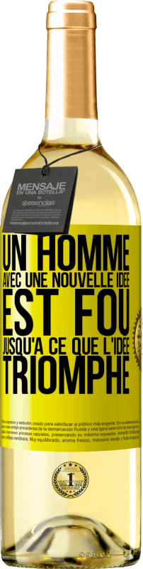 29,95 € Envoi gratuit | Vin blanc Édition WHITE Un homme avec une nouvelle idée est fou jusqu'à ce que l'idée triomphe Étiquette Jaune. Étiquette personnalisable Vin jeune Récolte 2024 Verdejo