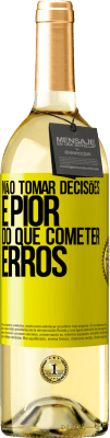 29,95 € Envio grátis | Vinho branco Edição WHITE Não tomar decisões é pior do que cometer erros Etiqueta Amarela. Etiqueta personalizável Vinho jovem Colheita 2025 Verdejo