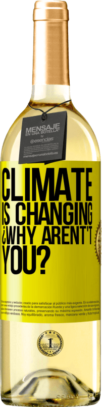 29,95 € Free Shipping | White Wine WHITE Edition Climate is changing ¿Why arent't you? Yellow Label. Customizable label Young wine Harvest 2024 Verdejo