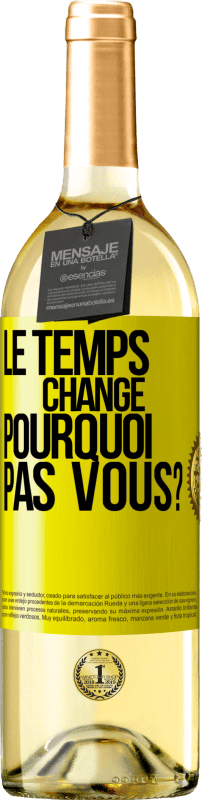 29,95 € Envoi gratuit | Vin blanc Édition WHITE Le temps change. Pourquoi pas vous? Étiquette Jaune. Étiquette personnalisable Vin jeune Récolte 2024 Verdejo