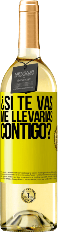 29,95 € Envío gratis | Vino Blanco Edición WHITE ¿Si te vas, me llevarías contigo? Etiqueta Amarilla. Etiqueta personalizable Vino joven Cosecha 2024 Verdejo