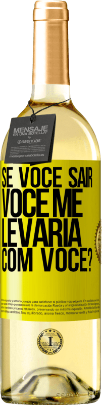 29,95 € Envio grátis | Vinho branco Edição WHITE se você sair, você me levaria com você? Etiqueta Amarela. Etiqueta personalizável Vinho jovem Colheita 2024 Verdejo