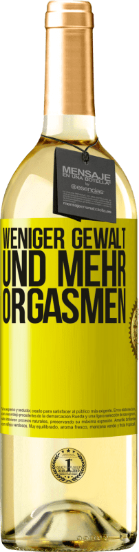 29,95 € Kostenloser Versand | Weißwein WHITE Ausgabe Weniger Gewalt und mehr Orgasmen Gelbes Etikett. Anpassbares Etikett Junger Wein Ernte 2024 Verdejo