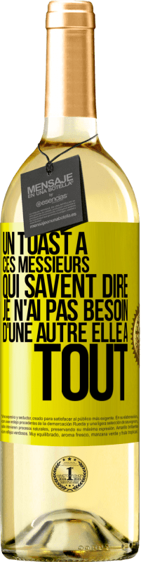 29,95 € Envoi gratuit | Vin blanc Édition WHITE Un toast à ces messieurs qui savent dire: Je n'ai pas besoin d'une autre, elle a tout Étiquette Jaune. Étiquette personnalisable Vin jeune Récolte 2024 Verdejo