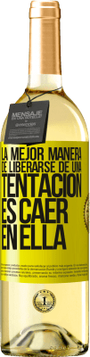 29,95 € Envío gratis | Vino Blanco Edición WHITE La mejor manera de liberarse de una tentación es caer en ella Etiqueta Amarilla. Etiqueta personalizable Vino joven Cosecha 2025 Verdejo