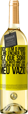 29,95 € Envio grátis | Vinho branco Edição WHITE Você tem o poder de me encher toda vez que sorri, e isso diz muito mais sobre sua risada do que sobre meu vazio Etiqueta Amarela. Etiqueta personalizável Vinho jovem Colheita 2023 Verdejo