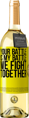 29,95 € Free Shipping | White Wine WHITE Edition Your battle is my battle. We fight together Yellow Label. Customizable label Young wine Harvest 2024 Verdejo