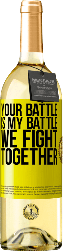 29,95 € Free Shipping | White Wine WHITE Edition Your battle is my battle. We fight together Yellow Label. Customizable label Young wine Harvest 2023 Verdejo