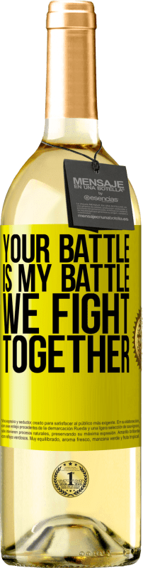 29,95 € Free Shipping | White Wine WHITE Edition Your battle is my battle. We fight together Yellow Label. Customizable label Young wine Harvest 2024 Verdejo