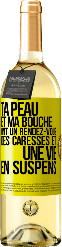 29,95 € Envoi gratuit | Vin blanc Édition WHITE Ta peau et ma bouche ont un rendez-vous, des caresses et une vie en suspens Étiquette Jaune. Étiquette personnalisable Vin jeune Récolte 2024 Verdejo