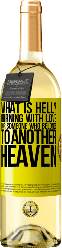 29,95 € 送料無料 | 白ワイン WHITEエディション 地獄とは何ですか？別の天国にいる人への愛で燃える 黄色のラベル. カスタマイズ可能なラベル 若いワイン 収穫 2025 Verdejo