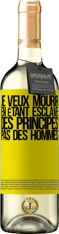 29,95 € Envoi gratuit | Vin blanc Édition WHITE Je veux mourir en étant esclave des principes, pas des hommes Étiquette Jaune. Étiquette personnalisable Vin jeune Récolte 2024 Verdejo