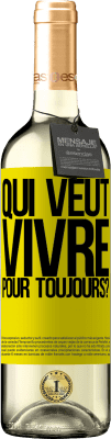 29,95 € Envoi gratuit | Vin blanc Édition WHITE qui veut vivre pour toujours? Étiquette Jaune. Étiquette personnalisable Vin jeune Récolte 2023 Verdejo