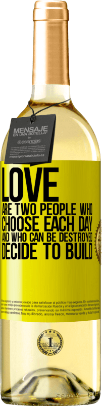 29,95 € Free Shipping | White Wine WHITE Edition Love are two people who choose each day, and who can be destroyed, decide to build Yellow Label. Customizable label Young wine Harvest 2024 Verdejo