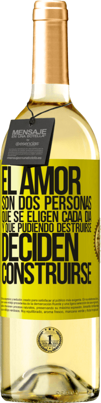 29,95 € Envío gratis | Vino Blanco Edición WHITE El amor son dos personas que se eligen cada día, y que pudiendo destruirse, deciden construirse Etiqueta Amarilla. Etiqueta personalizable Vino joven Cosecha 2024 Verdejo