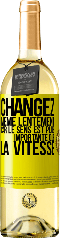 29,95 € Envoi gratuit | Vin blanc Édition WHITE Changez même lentement car le sens est plus importante que la vitesse Étiquette Jaune. Étiquette personnalisable Vin jeune Récolte 2024 Verdejo