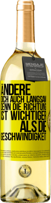 29,95 € Kostenloser Versand | Weißwein WHITE Ausgabe Ändere dich, auch langsam, denn die Richtung ist wichtiger als die Geschwindigkeit Gelbes Etikett. Anpassbares Etikett Junger Wein Ernte 2024 Verdejo