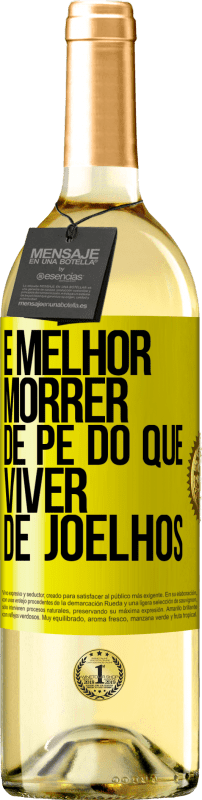 29,95 € Envio grátis | Vinho branco Edição WHITE É melhor morrer de pé do que viver de joelhos Etiqueta Amarela. Etiqueta personalizável Vinho jovem Colheita 2024 Verdejo