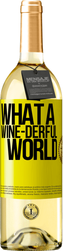 29,95 € 送料無料 | 白ワイン WHITEエディション What a wine-derful world 黄色のラベル. カスタマイズ可能なラベル 若いワイン 収穫 2025 Verdejo