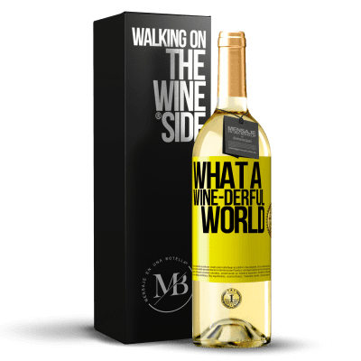 «What a wine-derful world» WHITE Edition