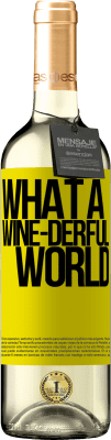 29,95 € Envoi gratuit | Vin blanc Édition WHITE What a wine-derful world Étiquette Jaune. Étiquette personnalisable Vin jeune Récolte 2024 Verdejo