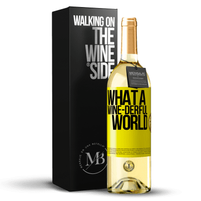 «What a wine-derful world» Edizione WHITE