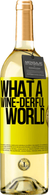 29,95 € Envio grátis | Vinho branco Edição WHITE What a wine-derful world Etiqueta Amarela. Etiqueta personalizável Vinho jovem Colheita 2025 Verdejo