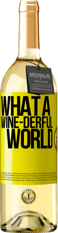 29,95 € Envio grátis | Vinho branco Edição WHITE What a wine-derful world Etiqueta Amarela. Etiqueta personalizável Vinho jovem Colheita 2023 Verdejo