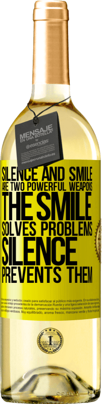 29,95 € 送料無料 | 白ワイン WHITEエディション 沈黙と笑顔は2つの強力な武器です。笑顔は問題を解決し、沈黙はそれらを防ぐ 黄色のラベル. カスタマイズ可能なラベル 若いワイン 収穫 2023 Verdejo