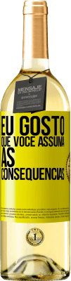 29,95 € Envio grátis | Vinho branco Edição WHITE Eu gosto que você assuma as consequências Etiqueta Amarela. Etiqueta personalizável Vinho jovem Colheita 2024 Verdejo