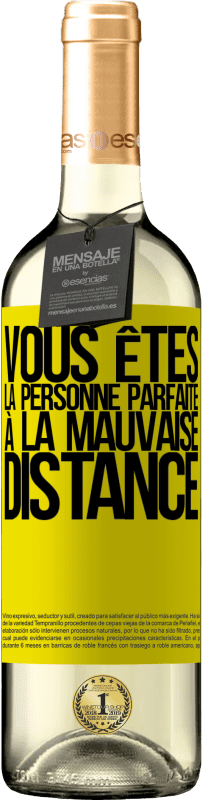 29,95 € Envoi gratuit | Vin blanc Édition WHITE Vous êtes la personne parfaite à la mauvaise distance Étiquette Jaune. Étiquette personnalisable Vin jeune Récolte 2024 Verdejo