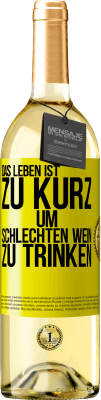 29,95 € Kostenloser Versand | Weißwein WHITE Ausgabe Das Leben ist zu kurz, um schlechten Wein zu trinken Gelbes Etikett. Anpassbares Etikett Junger Wein Ernte 2024 Verdejo