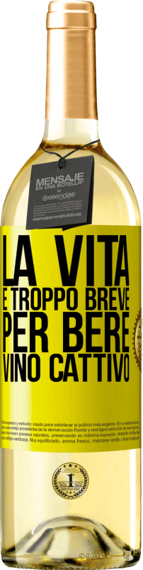 29,95 € Spedizione Gratuita | Vino bianco Edizione WHITE La vita è troppo breve per bere vino cattivo Etichetta Gialla. Etichetta personalizzabile Vino giovane Raccogliere 2024 Verdejo