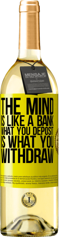 29,95 € Free Shipping | White Wine WHITE Edition The mind is like a bank. What you deposit is what you withdraw Yellow Label. Customizable label Young wine Harvest 2023 Verdejo