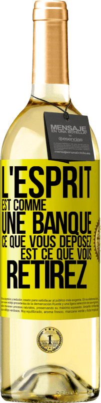 29,95 € Envoi gratuit | Vin blanc Édition WHITE L'esprit est comme une banque. Ce que vous déposez est ce que vous retirez Étiquette Jaune. Étiquette personnalisable Vin jeune Récolte 2024 Verdejo