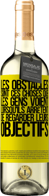 29,95 € Envoi gratuit | Vin blanc Édition WHITE Les obstacles sont ces choses que les gens voient lorsqu'ils arrêtent de regarder leurs objectifs Étiquette Jaune. Étiquette personnalisable Vin jeune Récolte 2023 Verdejo