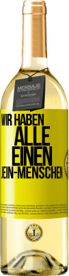 29,95 € Kostenloser Versand | Weißwein WHITE Ausgabe Wir haben alle einen Jein-Menschen Gelbes Etikett. Anpassbares Etikett Junger Wein Ernte 2023 Verdejo