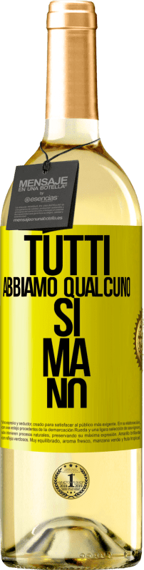 29,95 € Spedizione Gratuita | Vino bianco Edizione WHITE Tutti abbiamo qualcuno sì ma no Etichetta Gialla. Etichetta personalizzabile Vino giovane Raccogliere 2024 Verdejo