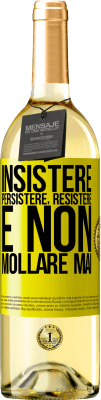 29,95 € Spedizione Gratuita | Vino bianco Edizione WHITE Insistere, persistere, resistere e non mollare mai Etichetta Gialla. Etichetta personalizzabile Vino giovane Raccogliere 2025 Verdejo