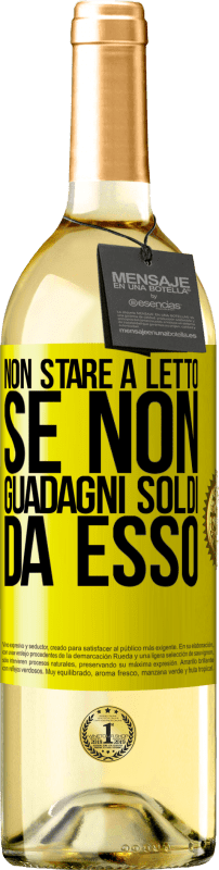 29,95 € Spedizione Gratuita | Vino bianco Edizione WHITE Non stare a letto se non guadagni soldi da esso Etichetta Gialla. Etichetta personalizzabile Vino giovane Raccogliere 2024 Verdejo