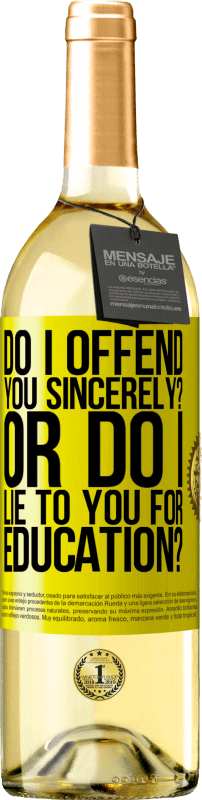 29,95 € Free Shipping | White Wine WHITE Edition do I offend you sincerely? Or do I lie to you for education? Yellow Label. Customizable label Young wine Harvest 2024 Verdejo