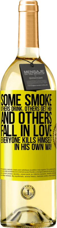 29,95 € Free Shipping | White Wine WHITE Edition Some smoke, others drink, others get high, and others fall in love. Everyone kills himself in his own way Yellow Label. Customizable label Young wine Harvest 2023 Verdejo