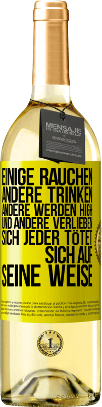 29,95 € Kostenloser Versand | Weißwein WHITE Ausgabe Einige rauchen, andere trinken, andere werden high und andere verlieben sich. Jeder tötet sich auf seine Weise Gelbes Etikett. Anpassbares Etikett Junger Wein Ernte 2024 Verdejo